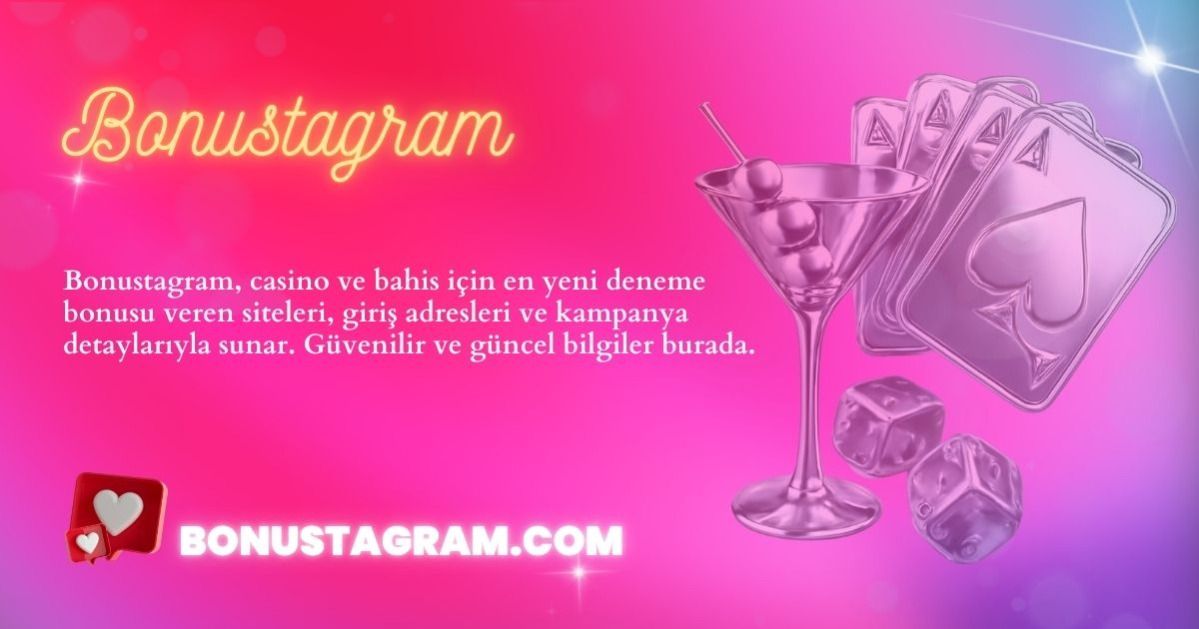 Bonustagram | Deneme Bonusu Veren Siteler